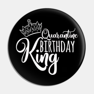 Quarantine Birthday King Funny Quarantined Birthday Gift Idea Pin