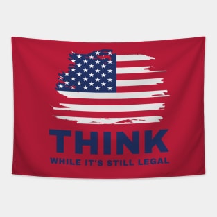 Think While It's Still Legal Tapestry