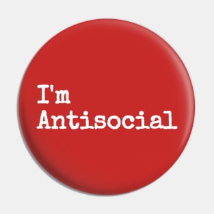 I'm Antisocial Pin