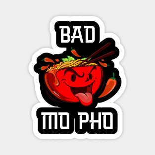 Bad Mo Pho! Magnet