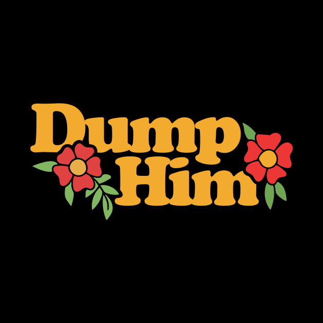 Dump Him by bubbsnugg