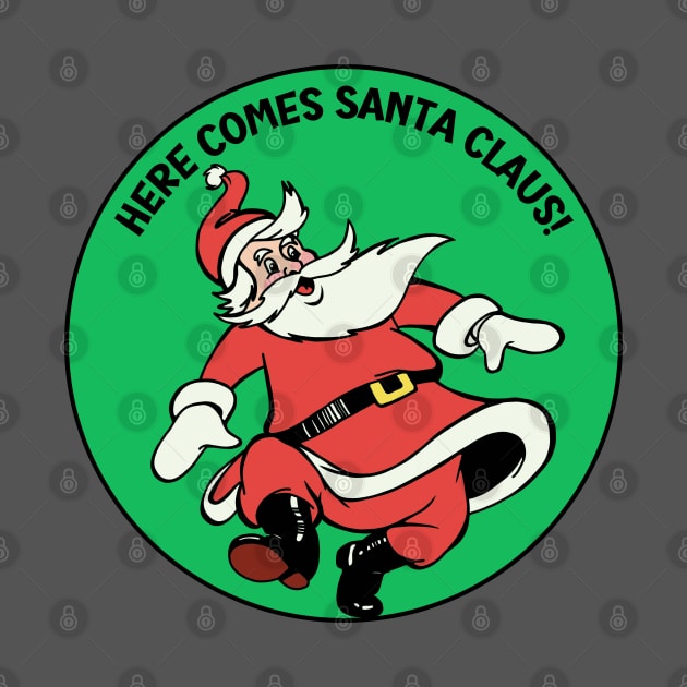 Here Comes Santa Claus by Slightly Unhinged