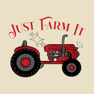 Just Farm It T-Shirt