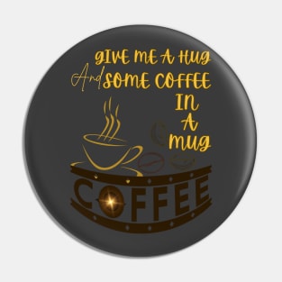 HUG AND A COFFEE MUG Pin