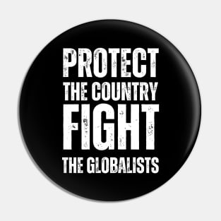 Protect the country fight the globalists Pin