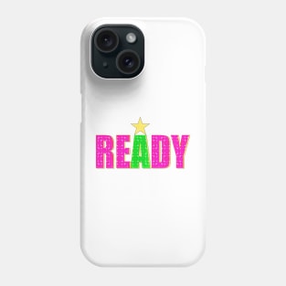 Positive Friendly Happy Ready Quote Phone Case