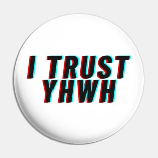 I trust YHWH Pin