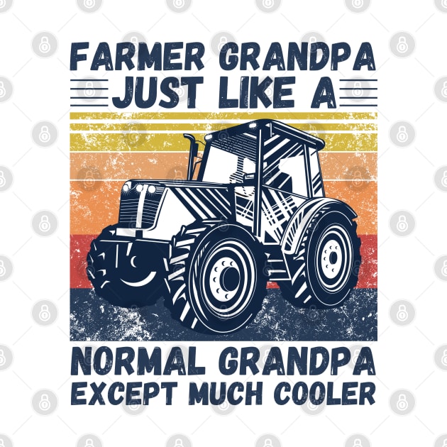 Farmer Grandpa Just Like A Normal Grandpa Except Much Cooler, Retro Vintage Farmer Grandpa Gift by JustBeSatisfied