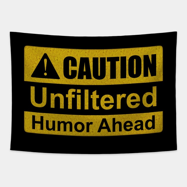 Caution: Unfiltered Humor Ahead! Tapestry by BAJAJU