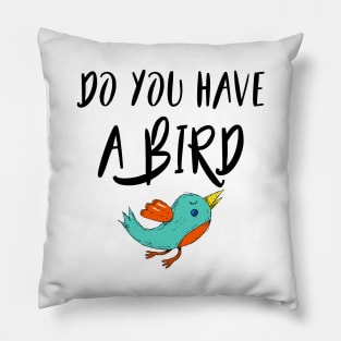 Do you have a bird - Denglisch Joke Pillow
