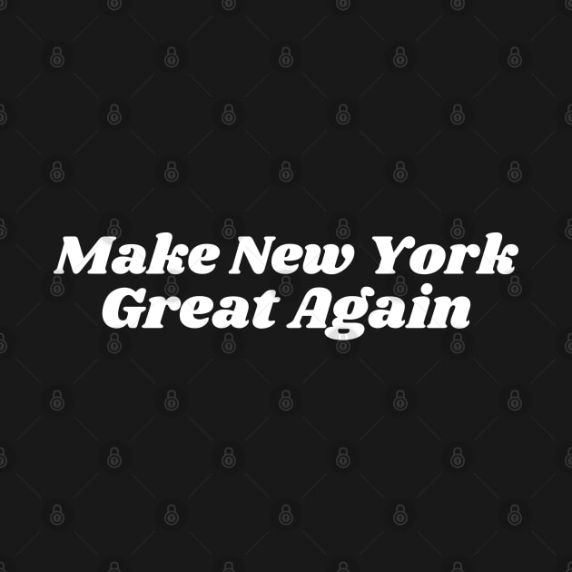 Make New York Great Again by blueduckstuff