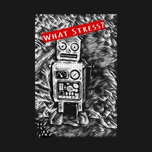 What Stress? T-Shirt