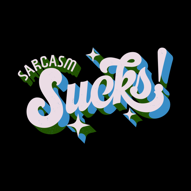 sarcasm sucks by mathiole