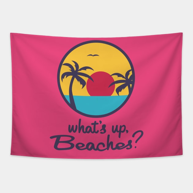 What's up, Beaches? Tapestry by innercoma@gmail.com