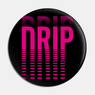 Drip Pin