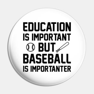 Baseball Is Importanter Pin