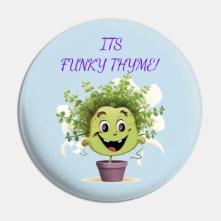 It's Funky Thyme! Pin