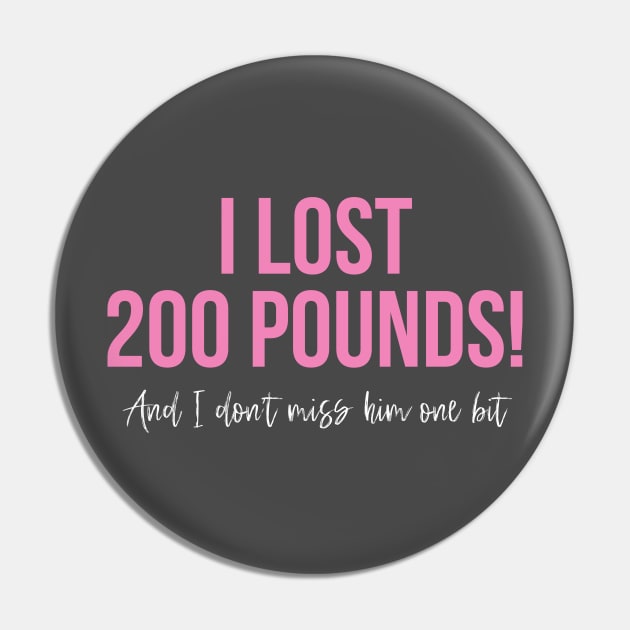 I lost 200 pounds Pin by N8I