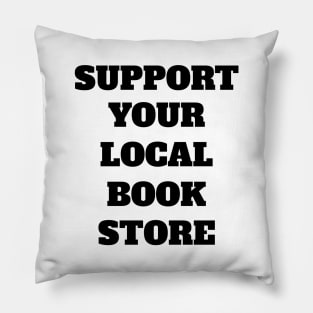 Support Your Local Book Store Pillow