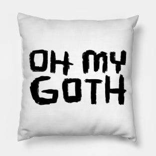 Goth Music, Oh My Goth, Funny Goth Pillow