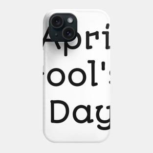 April fool's day Phone Case