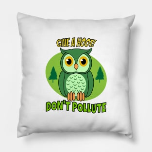 Give a hoot, dont pollute Pillow