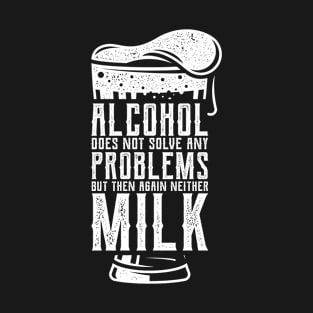 Alcohol Does Not Solve Problems but... T-Shirt