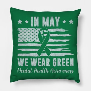 In May We Wear Green Mental Health Awareness Month Pillow