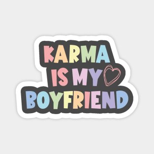 Karma Is My Boyfriend, Karma Funny Magnet