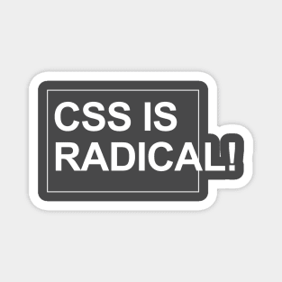 Css Is Radical! Magnet