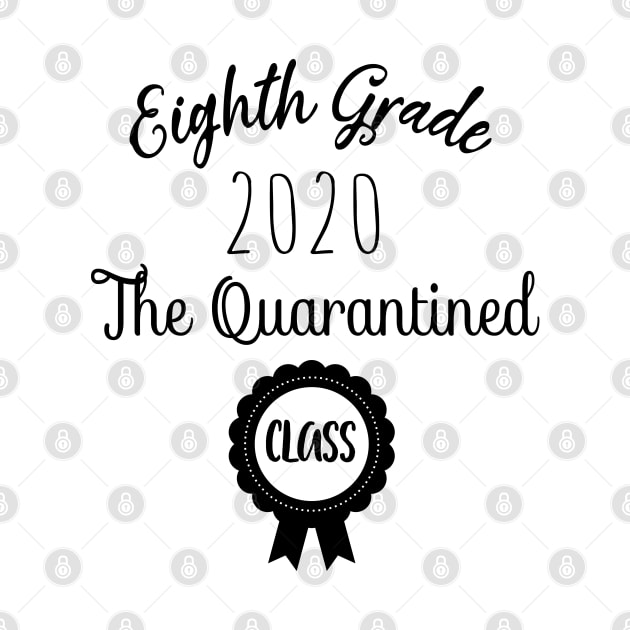 Eighth Grade 2020 The Quarantined Design Gift | 8th Grade 2020 Gift | Eight Grade 2020 | Middle School Graduation by WassilArt