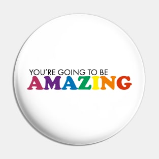 You're Going to be Amazing Pin