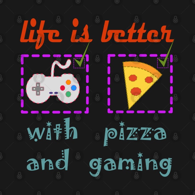 life is better with pizza and gaming by jaml-12