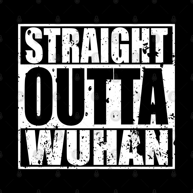 Straight Outta Wuhan by LahayCreative2017