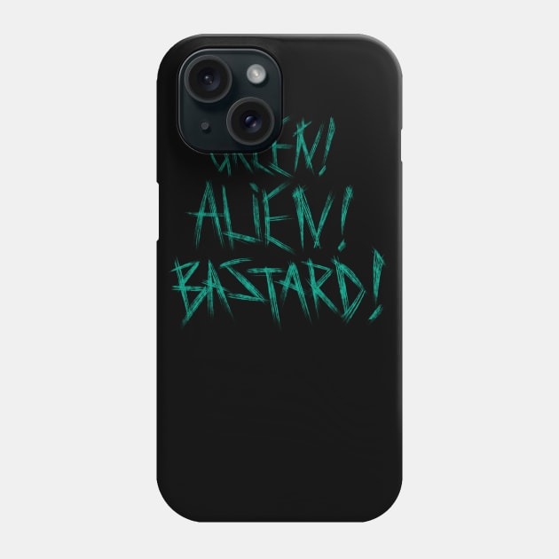 Green! Alien! Bastard! Phone Case by Adam Blackhat