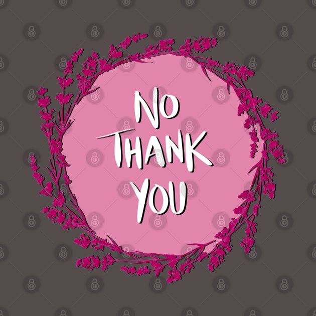 No thank you by Salty Said Sweetly