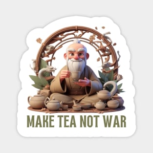 MAKE TEA NOT WAR - UNCLE IROH Magnet