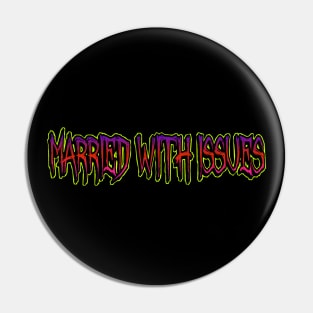 Married With Issues Graffiti Lettering Pin