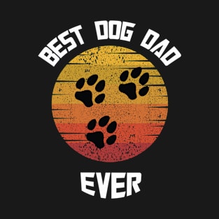 Best Dog Dad Ever : Father's Funny Gift T-Shirt
