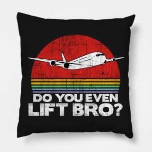 Do you even lift bro ? - Pilot Aviation Flight Attendance design Pillow