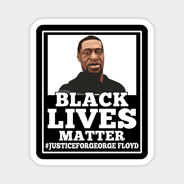 Black Lives Matter T-Shirt Justice For George Floyd Magnet by Love Newyork