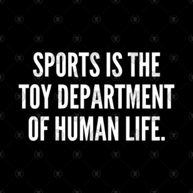 Sports is the toy department of human life - Sports - Phone Case ...