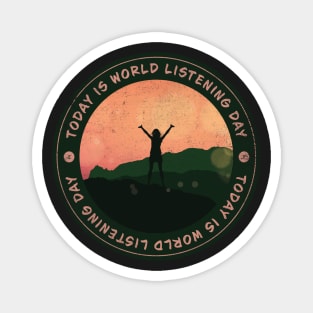 Today is World Listening Day Badge Magnet
