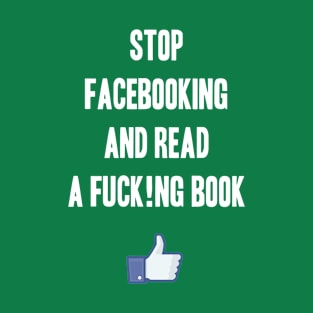 Stop Facebooking T-Shirt