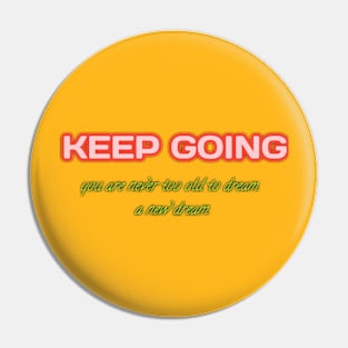 keep goining Pin