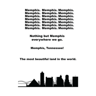 Memphis, TN the most beautiful land in the world! T-Shirt