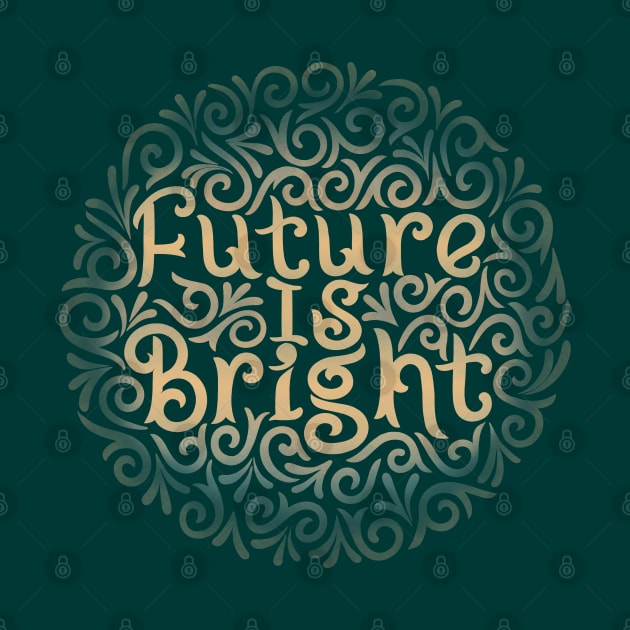future is bright by InisiaType