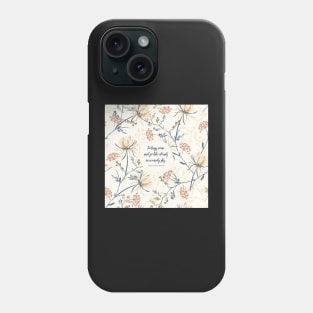 Feelings come and go like clouds in a windy sky. - Thich Nhat Hanh Phone Case