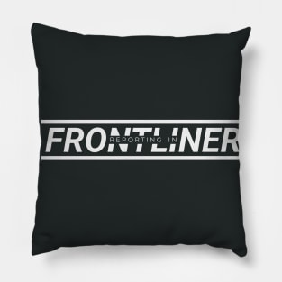 Front-liner Reporting In! Streetwear Urbanwear Pillow