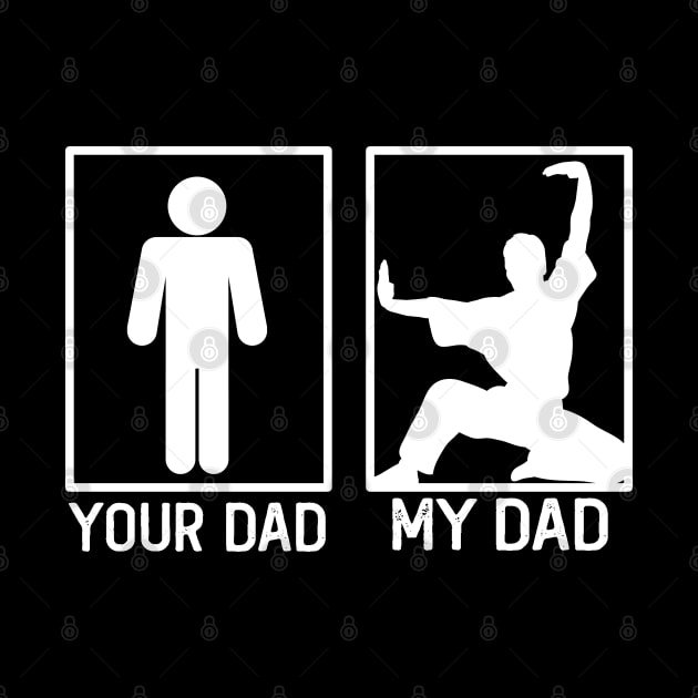 Karate Your Dad vs My Dad Karate Dad Gift by mommyshirts